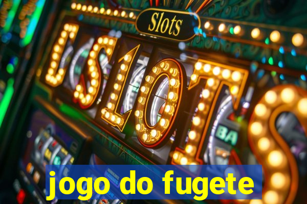 jogo do fugete